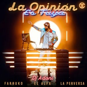 Dj Adoni Ft. Farruko, El Alfa Y La Perversa – La Opinion Es Tuya